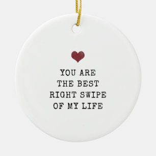 You're the best right swipe of my life Christmas Ceramic Tree Decoration