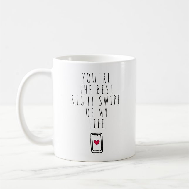 You're The Best Right Swipe of My Life Coffee Mug (Left)