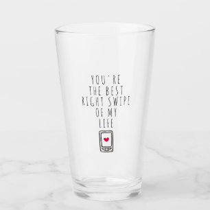 You're The Best Right Swipe of My Life Glass