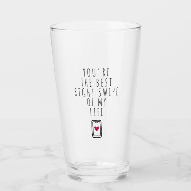 You're The Best Right Swipe of My Life Glass (Front)