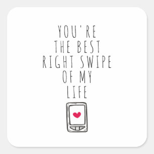 You're The Best Right Swipe of My Life Square Sticker