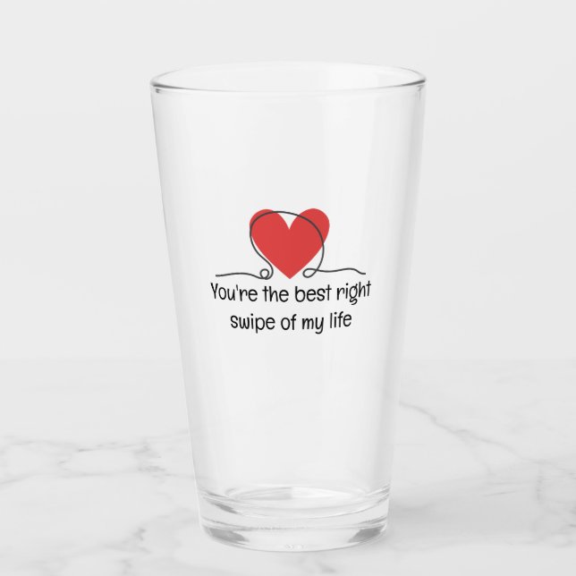 You're the best right swipe of my life Valentine's Glass (Front)