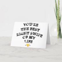 You're the best right swipe of my life Valentine's