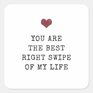 You're the best right swipe of my life Valentine's Square Sticker