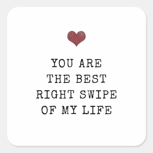 You're the best right swipe of my life Valentine's Square Sticker (Front)
