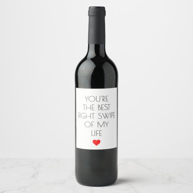 You're The Best Right Swipe Of My Life Wine Label (Front)