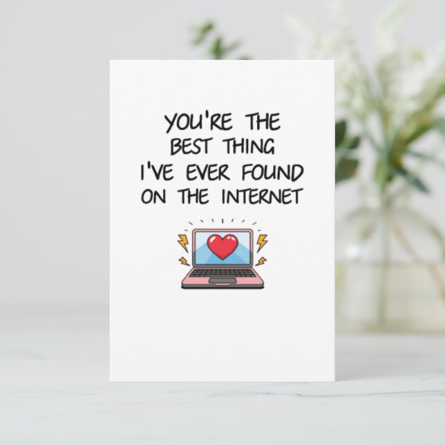 You're The Best Thing I've Ever Found On Internet  Thank You Card (Standing Front)