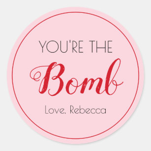 You're the Bomb -- Bath Bomb Tag, Valentine's Day Classic Round Sticker
