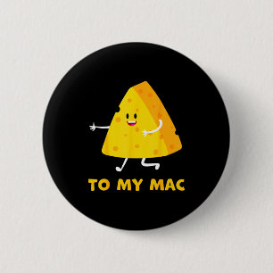 You're The Cheese To My Mac Funny Matching Couples 6 Cm Round Badge