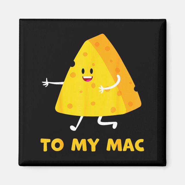 You're The Cheese To My Mac Funny Matching Couples Magnet (Front)