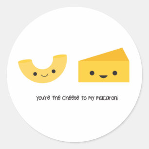 You're the Cheese to my Macaroni Sticker