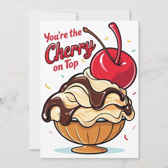 You're the cherry on top custom card (Front)