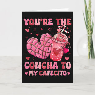 You're The Concha To My Cafecito, Concha Spanish V Card