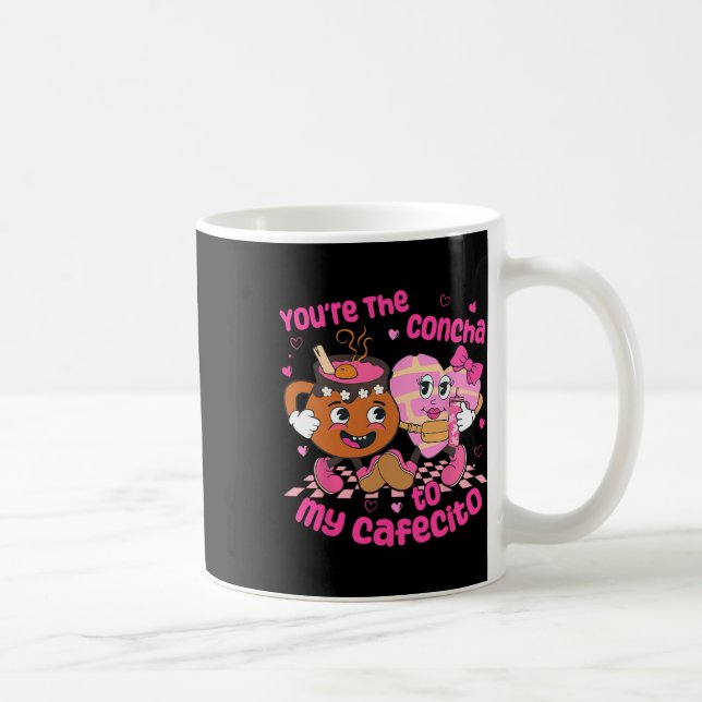 You're The Concha To My Cafecito Heart Mexican Val Coffee Mug (Right)
