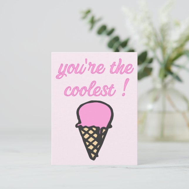 You're the coolest ! - Cute Ice Cream Cone Postcard (Standing Front)