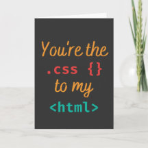 YOU'RE THE CSS TO MY HTML - WEB DEV PUN