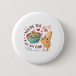 You're The Dip To My Chip Valentine Couple Food Lo 6 Cm Round Badge