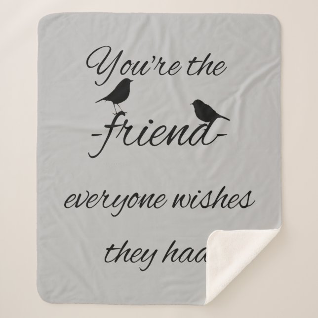 You're the Friend Everyone Wishes They Had Quote Sherpa Blanket (Front)