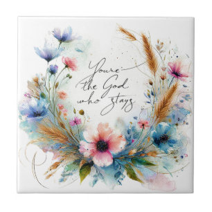 You're the God who Stays, watercolor floral Tile