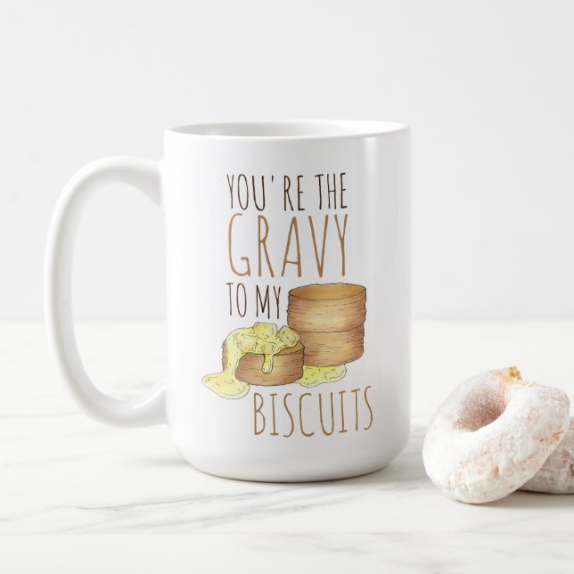 You're The Gravy To My Biscuits Southern Food Love Coffee Mug (With Donut)