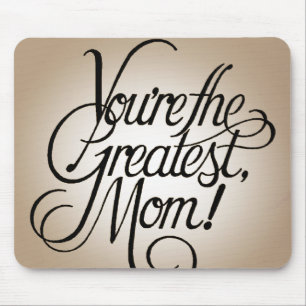 You're the greatest mum mouse mat