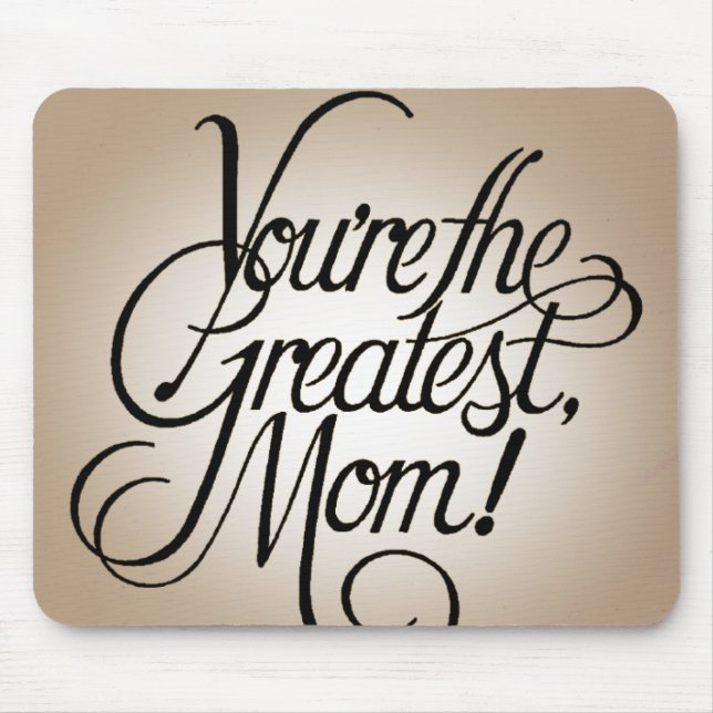 You're the greatest mum mouse mat (Front)