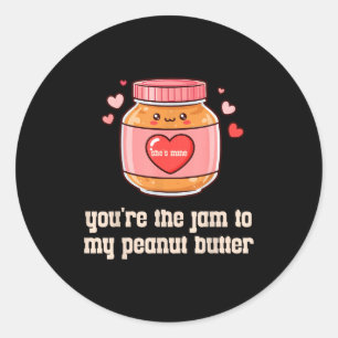 You're The Jam To My Peanut Butter Matching Valent Classic Round Sticker