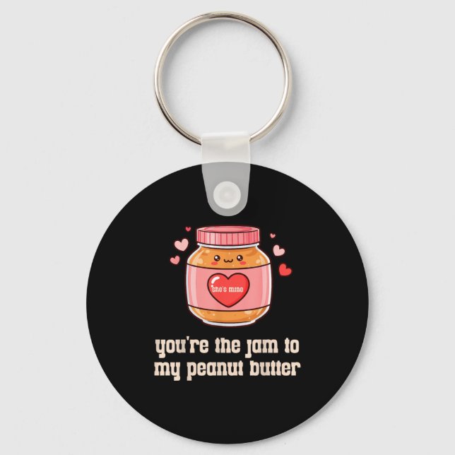 You're The Jam To My Peanut Butter Matching Valent Key Ring (Front)