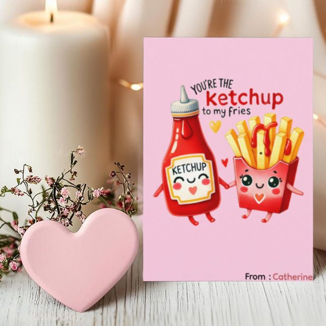 You're the ketchup to my fries Funny Valentine  Holiday Card (Creator Uploaded)