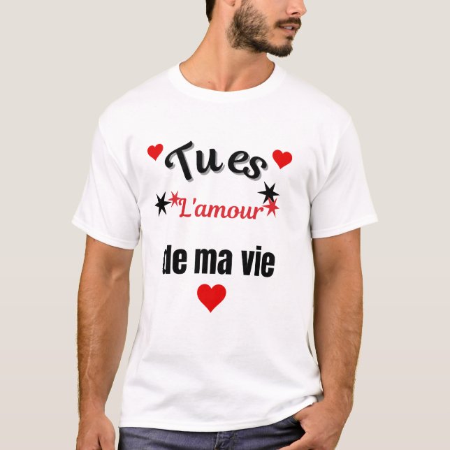 You're the Love of my life T-Shirt (Front)