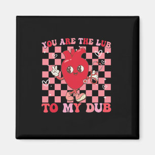 You're The Lube To My Dub Cardiac Nurse Valentine Magnet