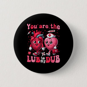 You're The Lube To My Dub Cvicu Nurse Valentine Ca 6 Cm Round Badge