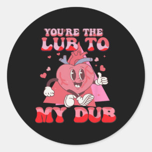 You're The Lube To My Dub Cvicu Nurse Valentine Ca Classic Round Sticker