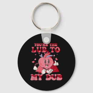You're The Lube To My Dub Cvicu Nurse Valentine Ca Key Ring