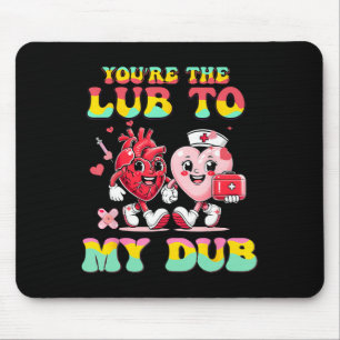 You're The Lube To My Dub Cvicu Nurse Valentine Ca Mouse Mat