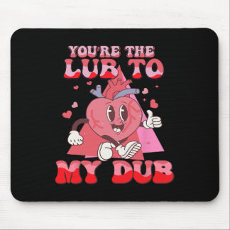 You're The Lube To My Dub Cvicu Nurse Valentine Ca Mouse Mat