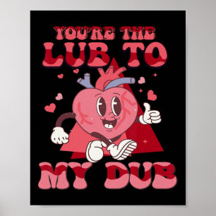You're The Lube To My Dub Cvicu Nurse Valentine Ca Poster