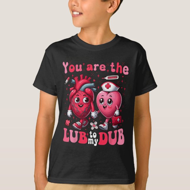 You're The Lube To My Dub Cvicu Nurse Valentine Ca T-Shirt (Front)
