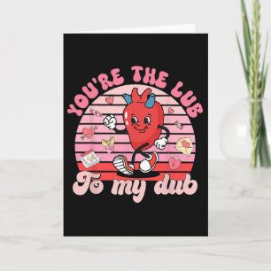 You're The Lube To My Dub Nurse Valentine Cardiac Card