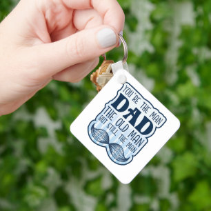 You're The Man Dad The Old Man But Still The Man Key Ring