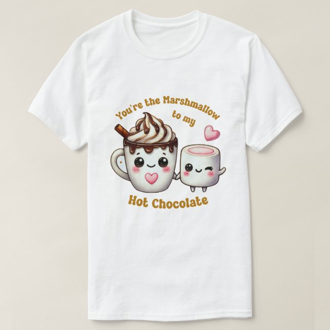 You're the Marshmallow to My Heart - Cute Hot Choc T-Shirt (Design Front)
