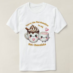 You're the Marshmallow to My Heart - Cute Hot Choc T-Shirt