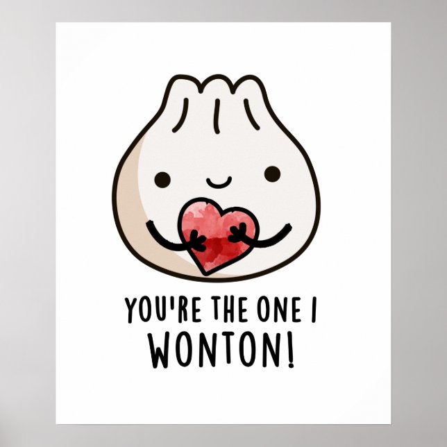 You're The One I Wonton Funny Food Dimsum Pun Poster (Front)