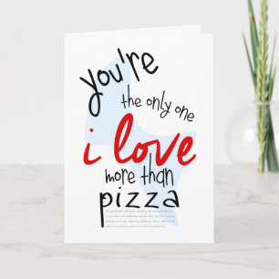 You're the only one I love more than pizza, etc Holiday Card