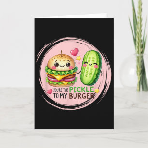 You're The Pickle To Burger Valentine Proposal Fia Card