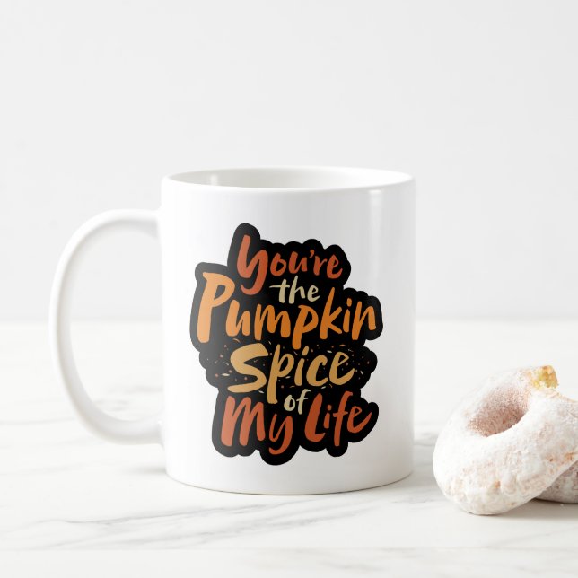 You're the Pumpkin Spice of My Life - Thanksgiving Coffee Mug (With Donut)