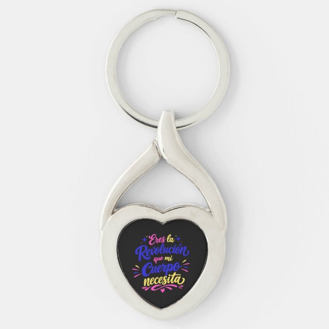 You're the revolution my body needs key ring (Front)