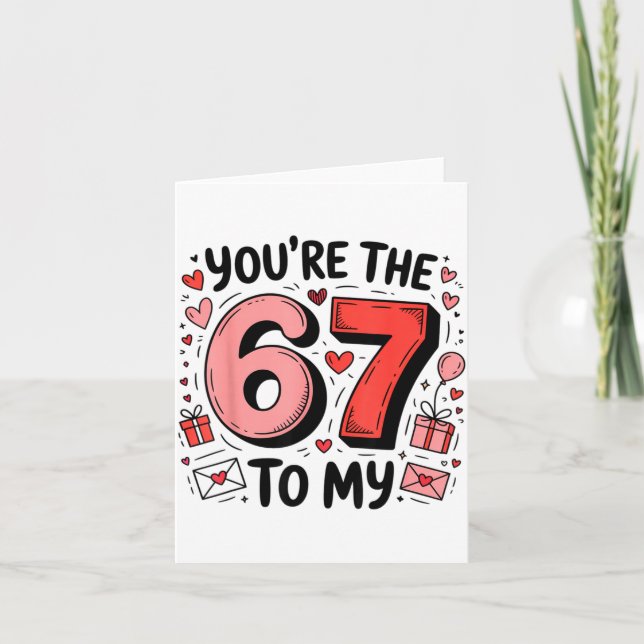 You're The Six To My Seven 67 Funny Valentines Day Card (Front)