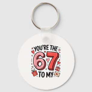 You're The Six To My Seven 67 Funny Valentines Day Key Ring