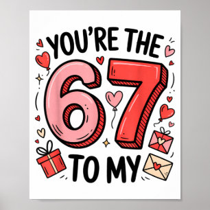 You're The Six To My Seven 67 Funny Valentines Day Poster